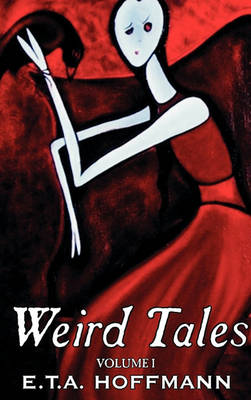 Book cover for Weird Tales. Vol. I by E.T A. Hoffman, Fiction, Fantasy