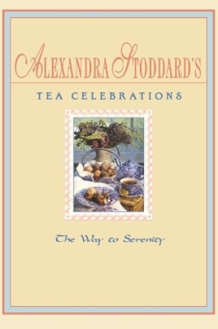 Cover of Alexandra Stoddard's Tea Celeb