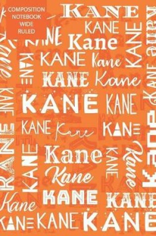 Cover of Kane Composition Notebook Wide Ruled