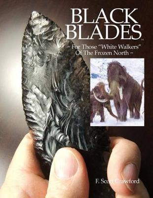 Book cover for BLACK BLADES For Those "White Walkers" Of The Frozen North