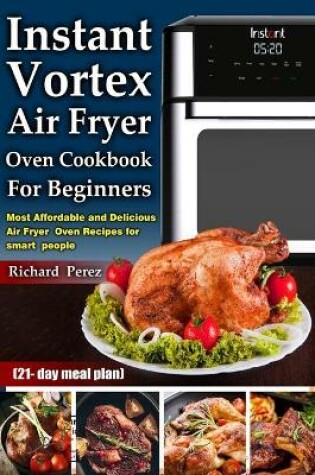 Cover of Instant Vortex Air Fryer Oven Cookbook for beginners