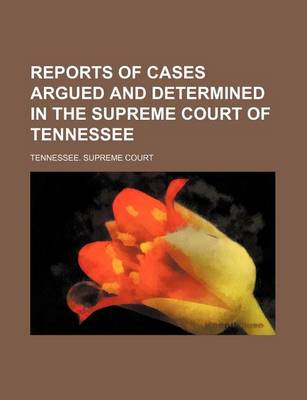 Book cover for Reports of Cases Argued and Determined in the Supreme Court of Tennessee (Volume 141)