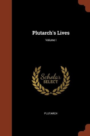 Cover of Plutarch's Lives; Volume I