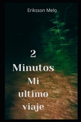 Book cover for 2 minutos, mi ultimo viaje