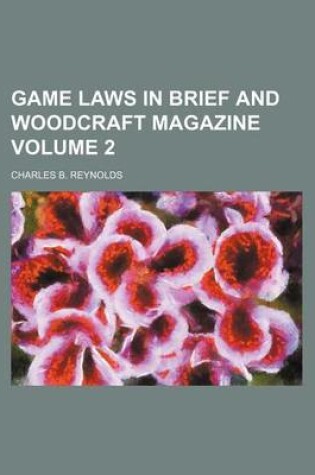 Cover of Game Laws in Brief and Woodcraft Magazine Volume 2