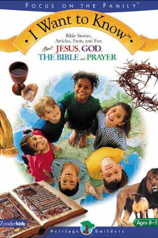 Cover of I Want to Know about God, Jesus, the Bible, and Prayer