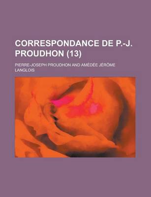 Book cover for Correspondance de P.-J. Proudhon (13)