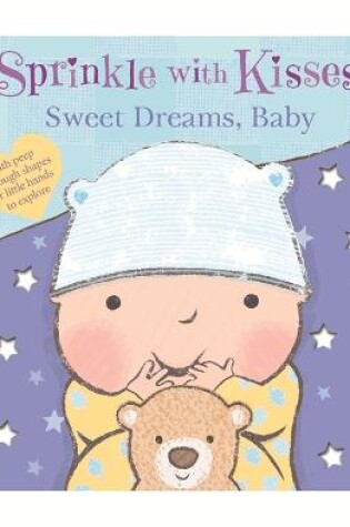 Cover of Sprinkle With Kisses: Sweet Dreams, Baby Board Book