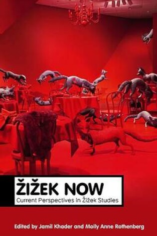 Cover of Zizek Now: Current Perspectives in Zizek Studies