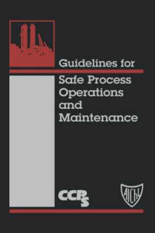 Cover of Guidelines for Safe Process Operations and Maintenance