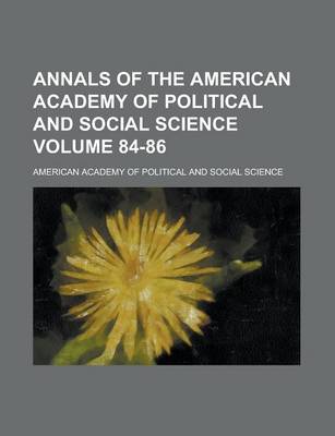 Book cover for Annals of the American Academy of Political and Social Science Volume 84-86