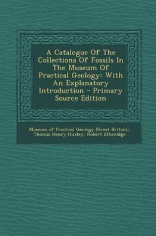 Cover of A Catalogue of the Collections of Fossils in the Museum of Practical Geology