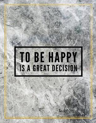 Book cover for To be happy is a great decision.