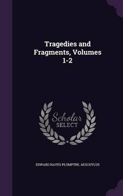 Book cover for Tragedies and Fragments, Volumes 1-2