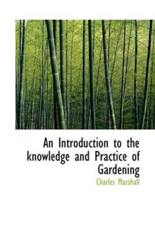 Cover of An Introduction to the Knowledge and Practice of Gardening