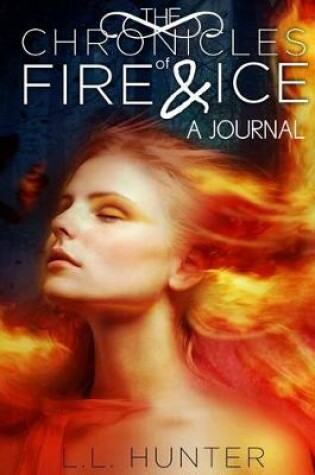 Cover of The Chronicles of Fire and Ice - A Journal