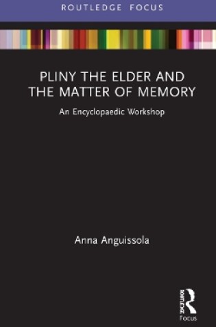 Cover of Pliny the Elder and the Matter of Memory