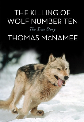 Book cover for The Killing of Wolf Number Ten