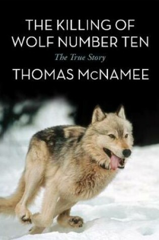 Cover of The Killing of Wolf Number Ten