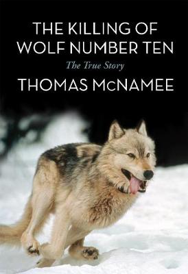 Book cover for The Killing of Wolf Number Ten