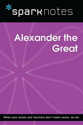 Cover of Alexander the Great (Sparknotes Biography Guide)
