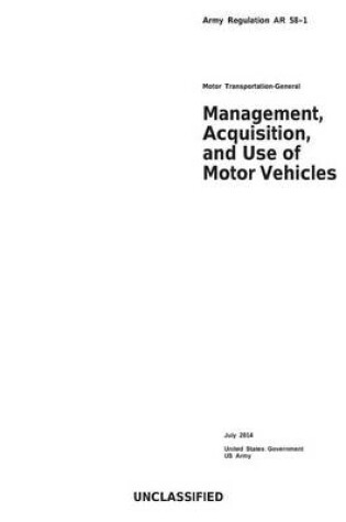 Cover of Army Regulation AR 58-1 Motor Transportation-General Management, Acquisition, and Use of Motor Vehicles July 2014