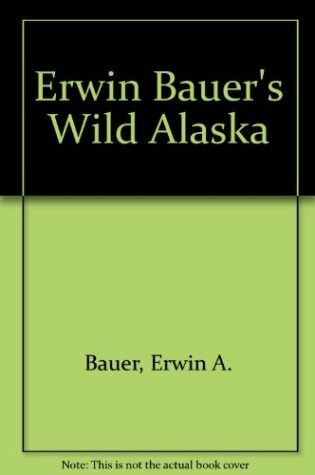 Cover of Erwin Bauer's Wild Alaska