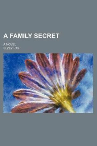 Cover of A Family Secret; A Novel