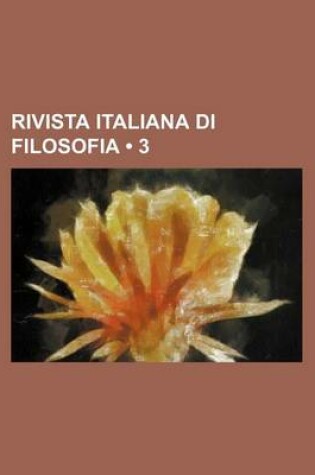 Cover of Rivista Italiana Di Filosofia (3 )