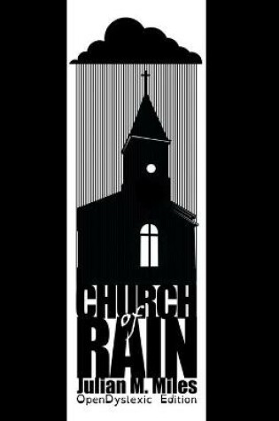 Cover of Church of Rain - OpenDyslexic Edition