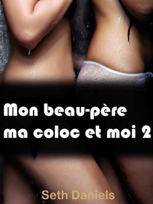 Book cover for Mon Beau-Pere, Ma Coloc Et Moi 2