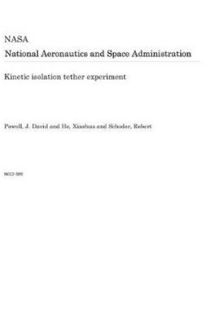 Cover of Kinetic Isolation Tether Experiment