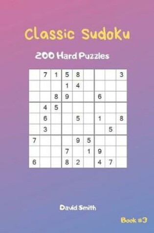 Cover of Classic Sudoku - 200 Hard Puzzles Vol.3