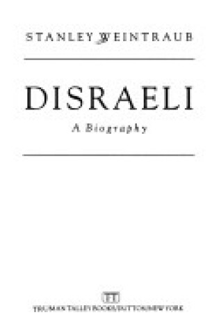 Cover of Weintraub Stanley : Disraeli (HB)