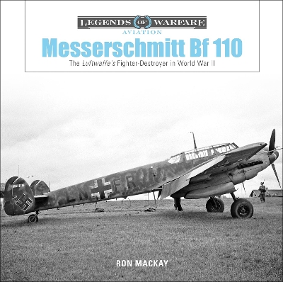 Book cover for Messerschmitt Bf 110: The Luftwaffe's Fighter Destroyer in World War II