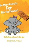 Book cover for No More Peanuts For Ellie the Elephant