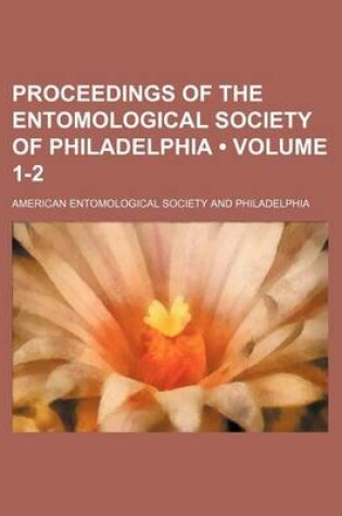 Cover of Proceedings of the Entomological Society of Philadelphia (Volume 1-2)