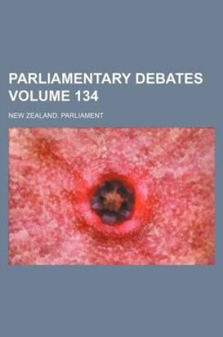 Cover of Parliamentary Debates Volume 134