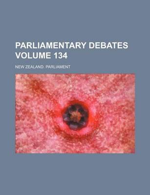 Book cover for Parliamentary Debates Volume 134