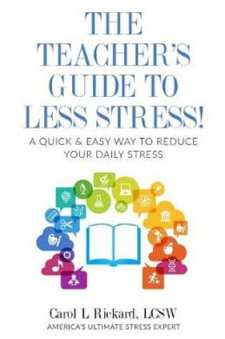 Cover of The Teacher's Guide To Less Stress