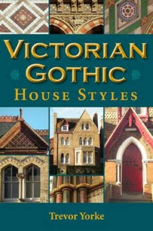 Cover of Victorian Gothic House Styles