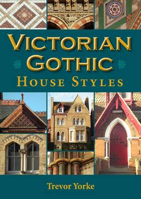 Cover of Victorian Gothic House Styles