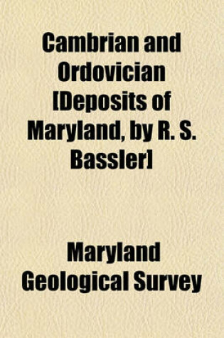 Cover of Cambrian and Ordovician [Deposits of Maryland, by R. S. Bassler]