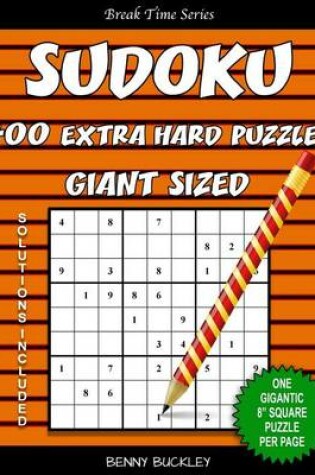 Cover of Sudoku 400 Extra Hard Puzzles Giant Sized. One Gigantic 8" Square Puzzle Per Page. Solutions Included