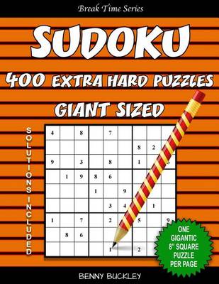 Book cover for Sudoku 400 Extra Hard Puzzles Giant Sized. One Gigantic 8" Square Puzzle Per Page. Solutions Included