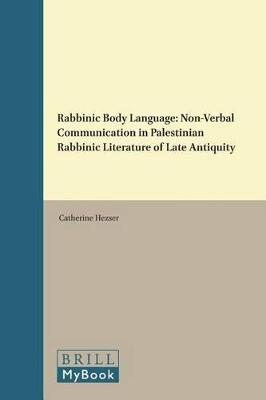 Cover of Rabbinic Body Language: Non-Verbal Communication in Palestinian Rabbinic Literature of Late Antiquity