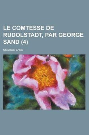 Cover of Le Comtesse de Rudolstadt, Par George Sand (4 )