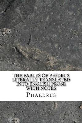 Book cover for The Fables of PH?Drus Literally Translated Into English Prose with Notes