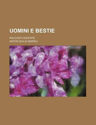 Book cover for Uomini E Bestie; Racconti D'Estate