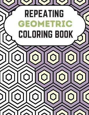 Book cover for Repeating Geometric Coloring Book